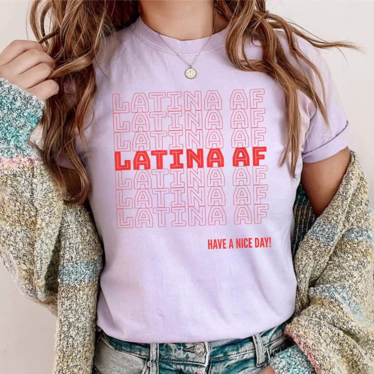 Latina AF Feminist Have A Nice Day T-Shirt