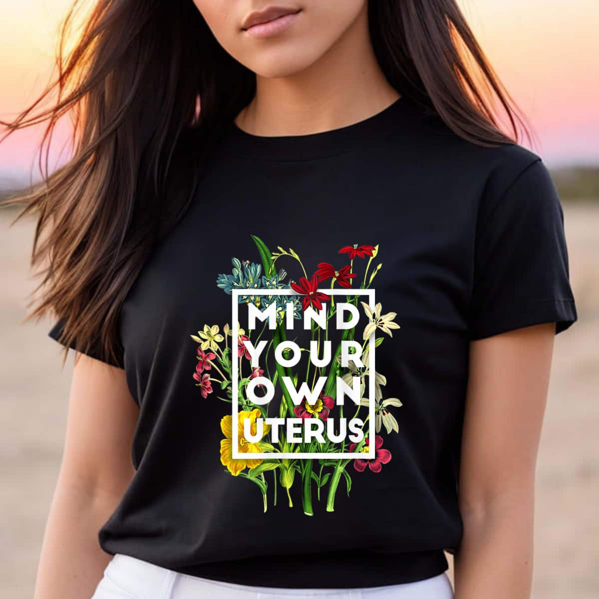 Mind Your Own Uterus Wild Bloom My Uterus My Choice T-Shirt