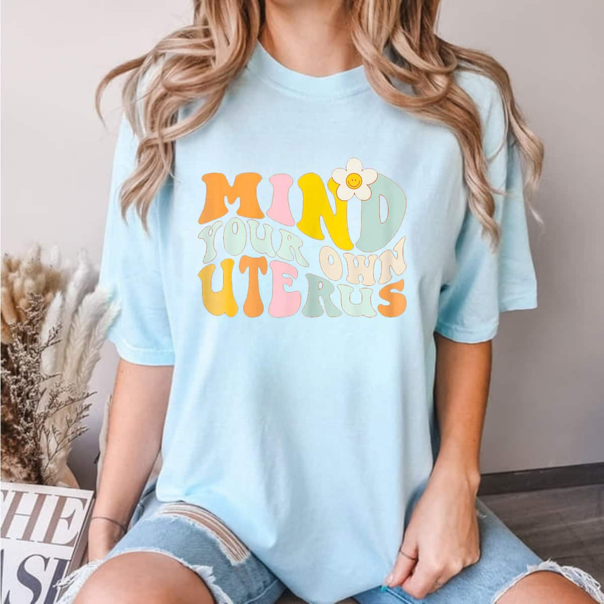 Pastel Colorful Mind Your Own Uterus Floral T-Shirt