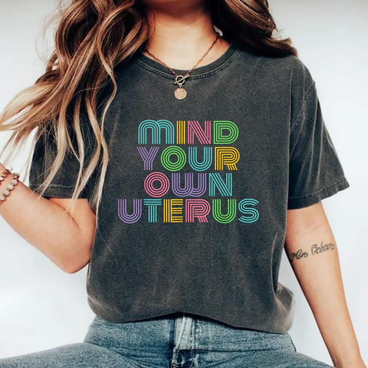 Special Colorful Letters Mind Your Own Uterus Feminist T-Shirt