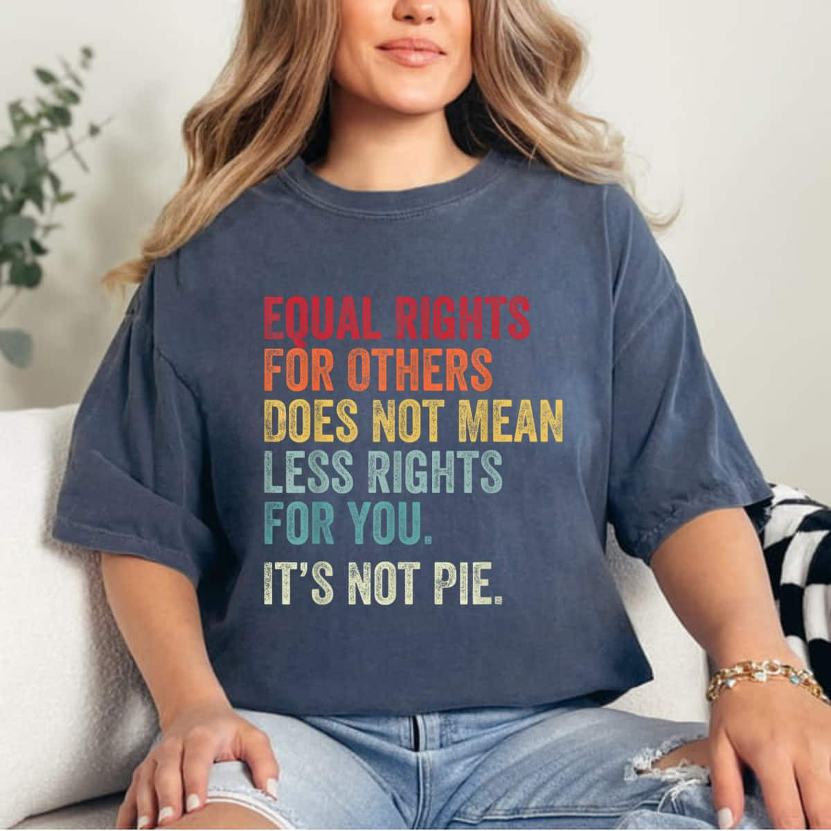 Colorful Cool Equal Rights For Others It's Not Pie T-Shirt