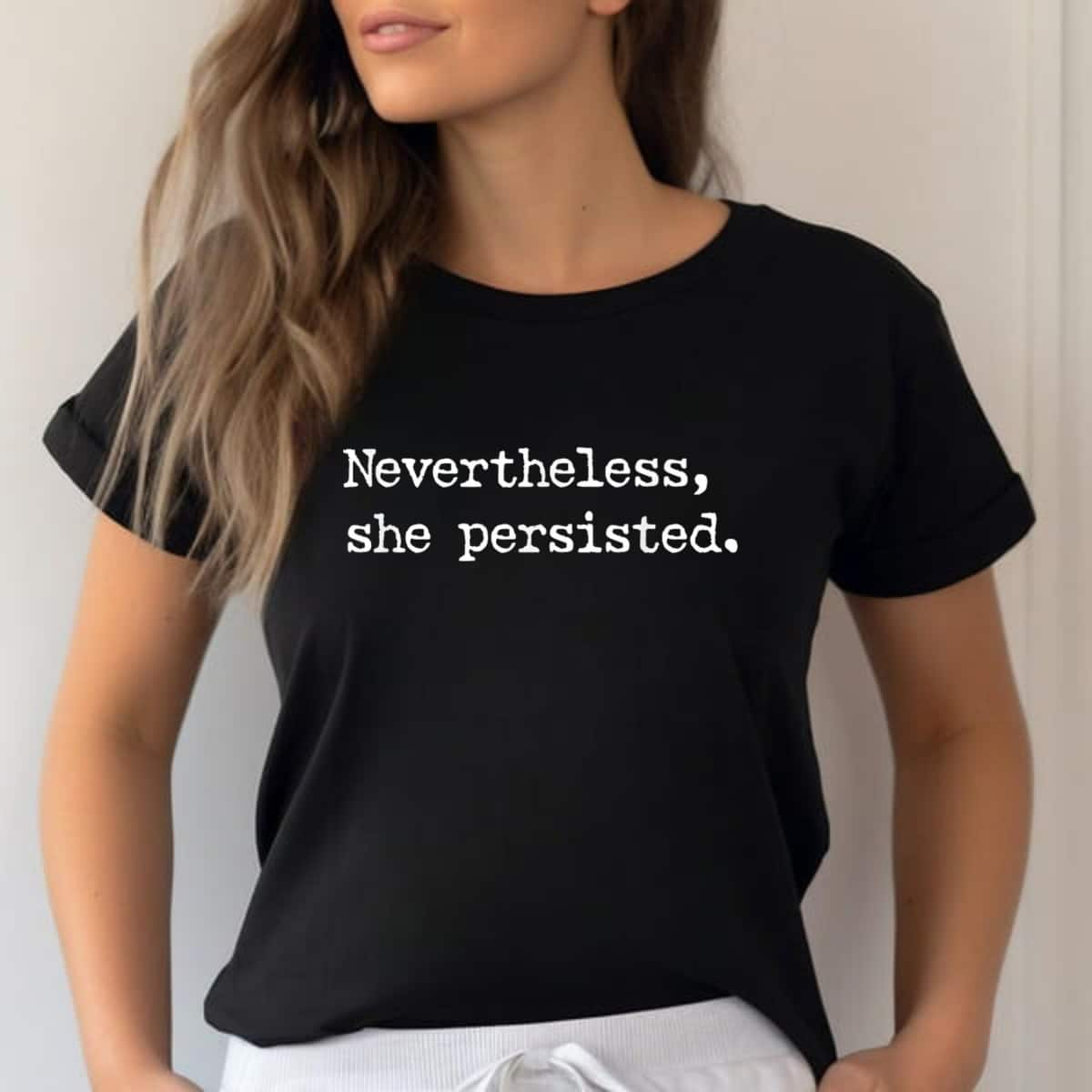 Cool Nevertheless, She Persisted T-Shirt