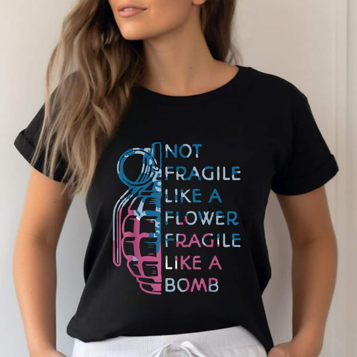 Watercolor Styles Not Fragile Like A Flower But A Bomb T-Shirt