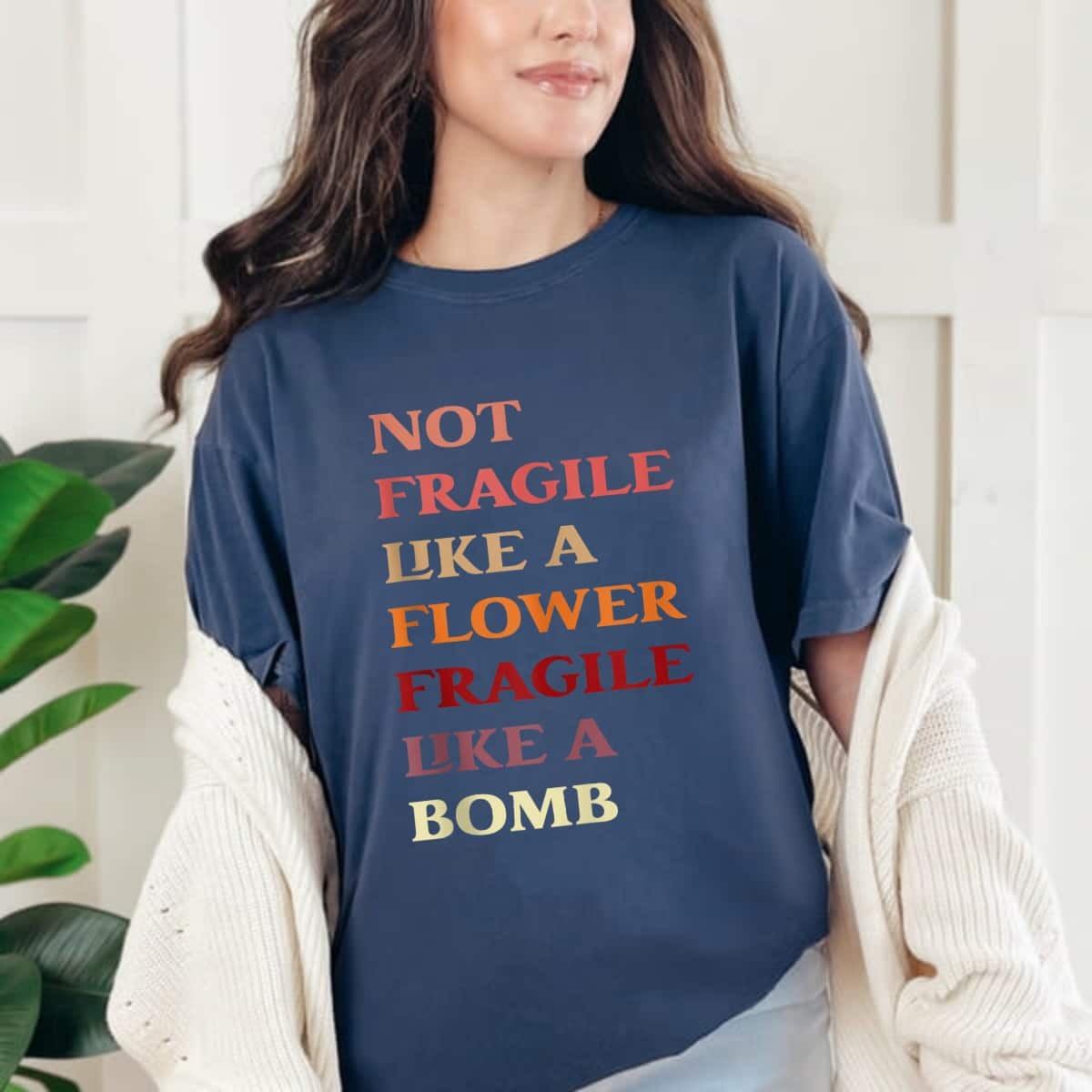 Classic Not Fragile Like A Flower But A Bomb T-Shirt