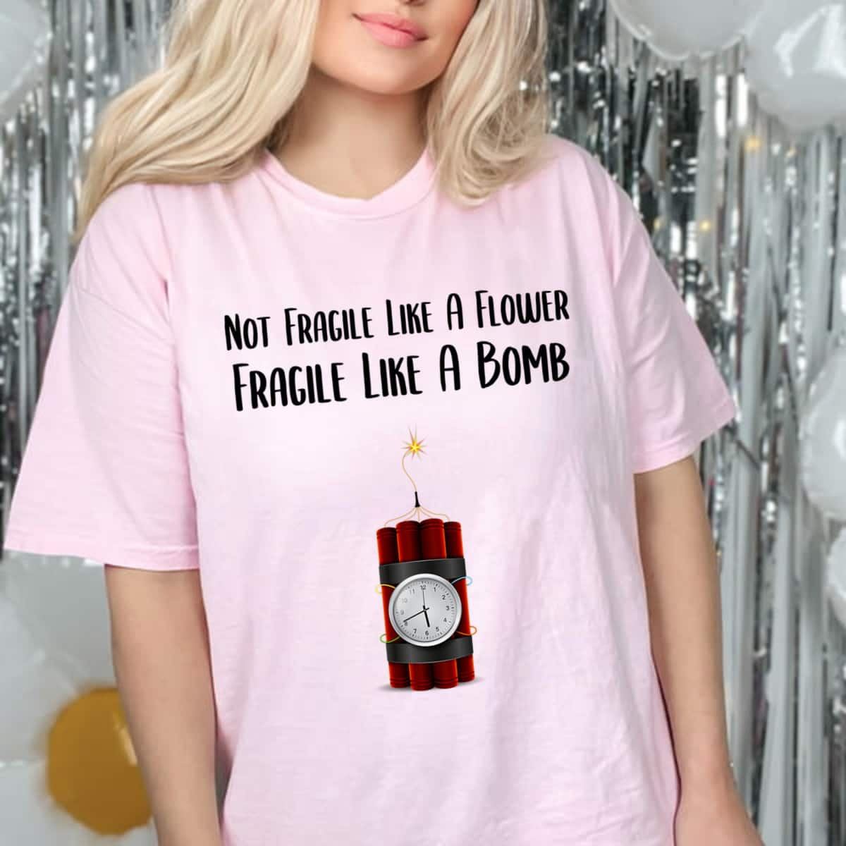 Not Fragile Like A Flower Fragile Like A Time Bomb Woman T-Shirt