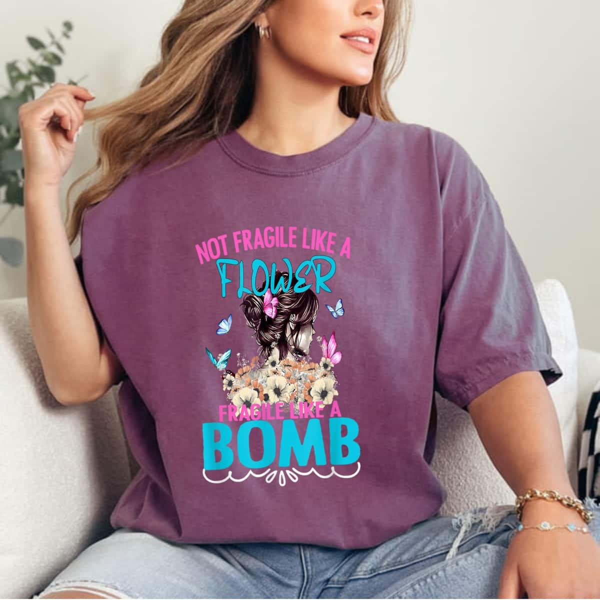 Not Fragile Like A Flower Fragile Like A Bomb Funny Quotes Butterflies T-Shirt