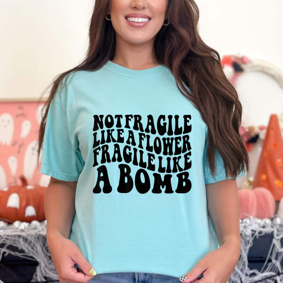 Groovy Not Fragile Like A Flower Fragile Like A Bomb T-Shirt