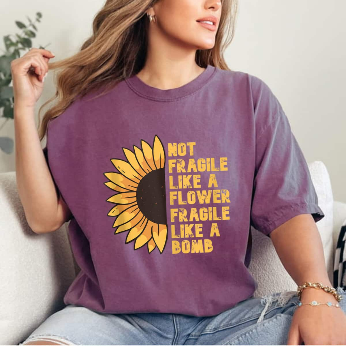 Not Fragile Like A Flower But A Bomb Sunflower Gifts T-Shirt