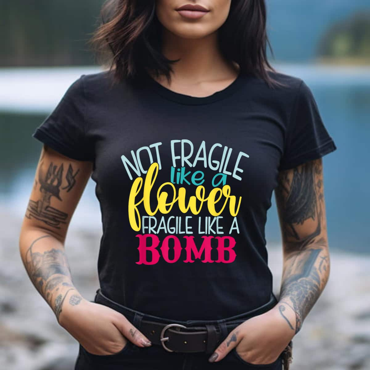 Awesome Not Fragile Like A Flower Fragile Like A Bomb T-Shirt