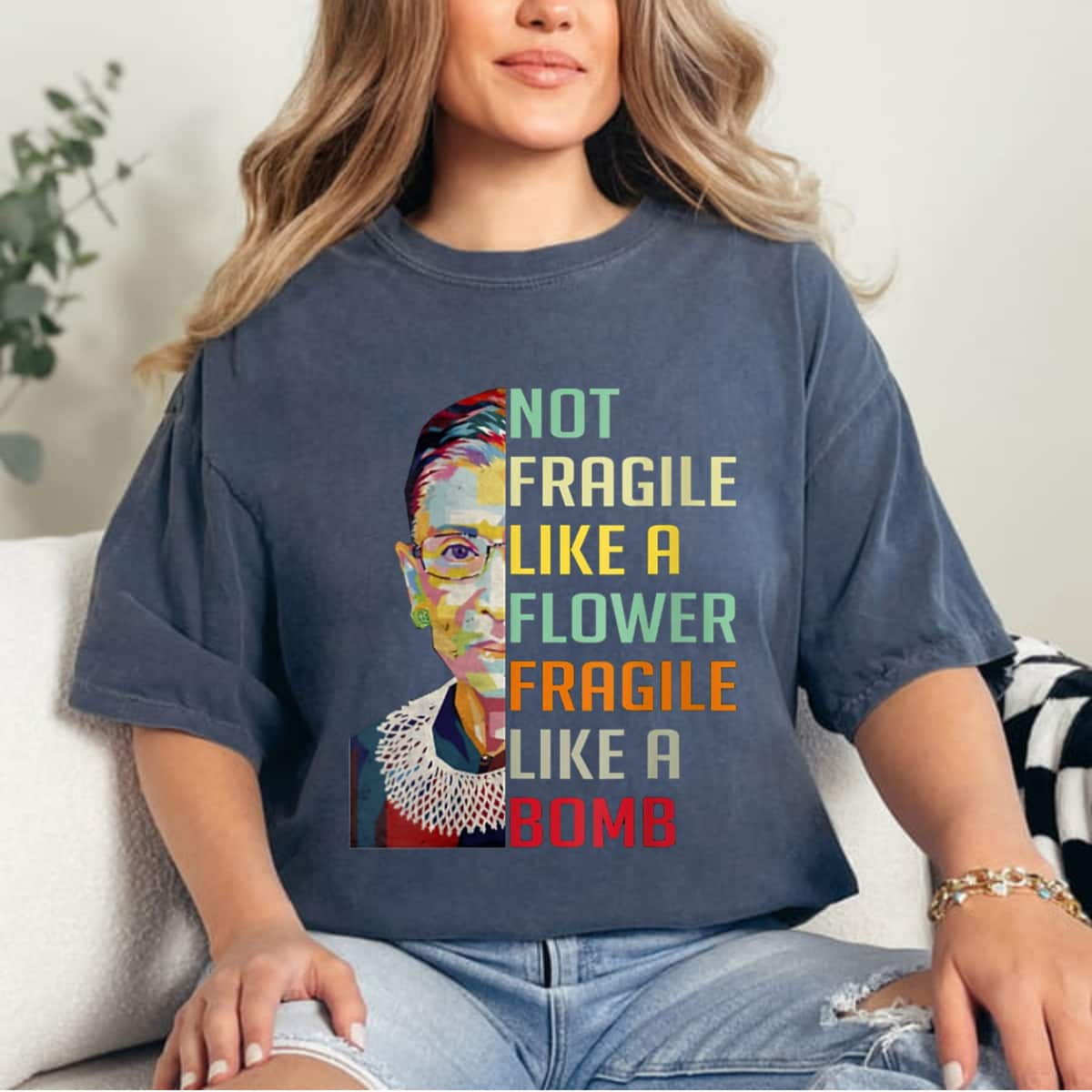 Not Fragile Like A Flower But A Bomb Ruth Ginsburg RBG T-Shirt