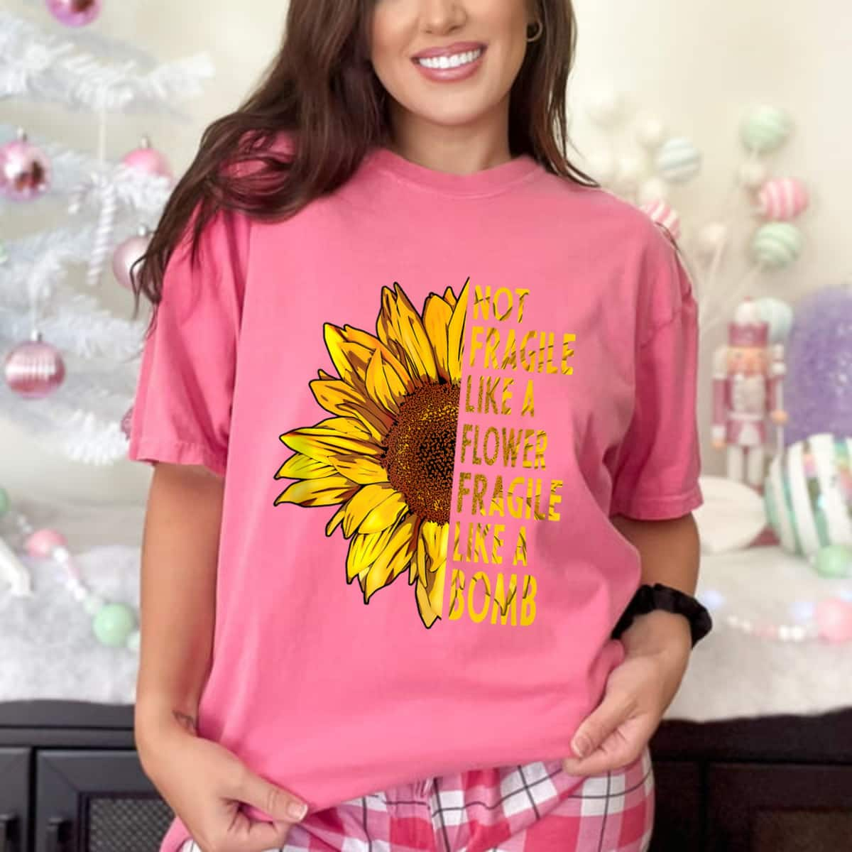 Sunflower Not Fragile Like A Flower Fragile Like A Bomb T-Shirt