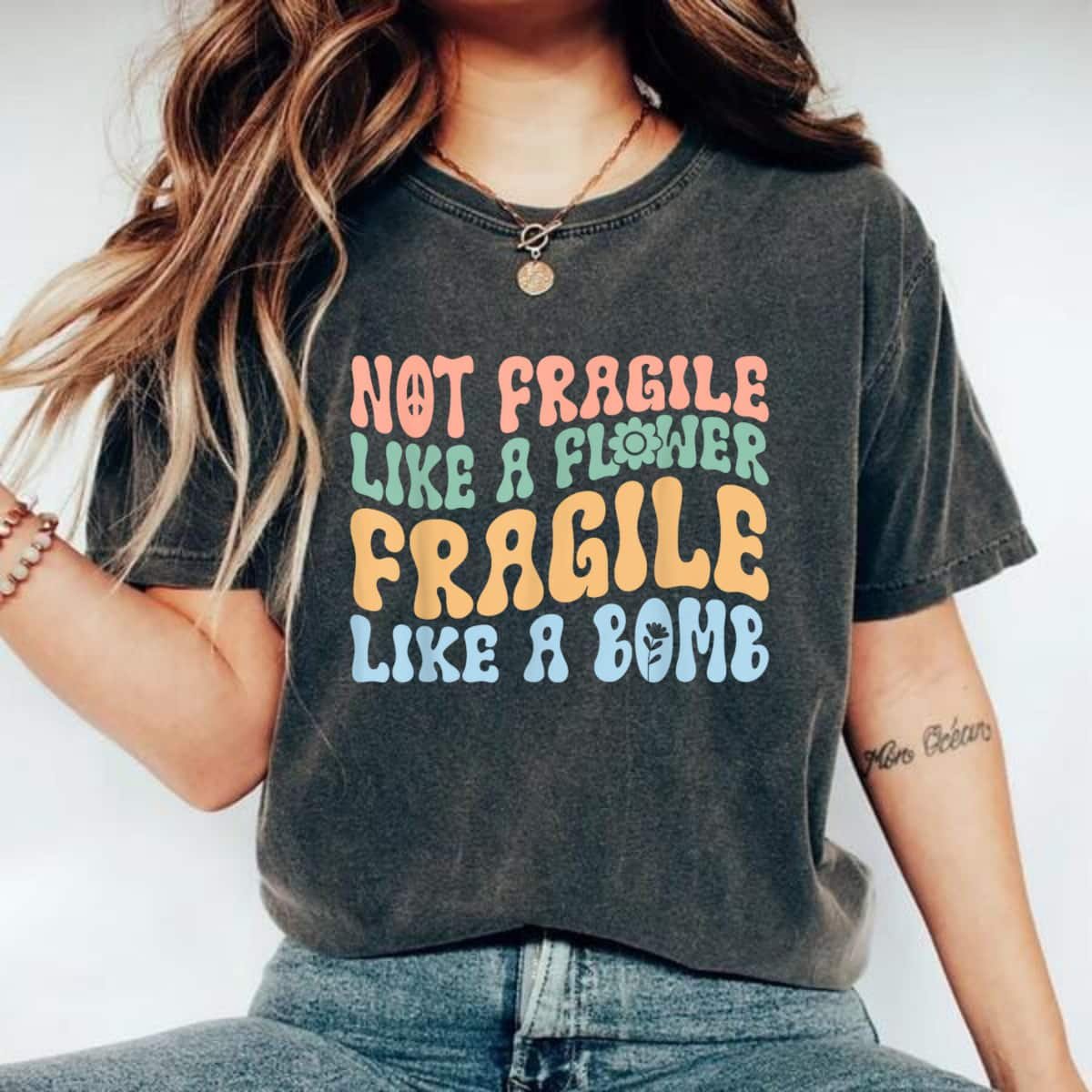 Retro Colorful Not Fragile Like A Flower Fragile Like A Bomb T-Shirt