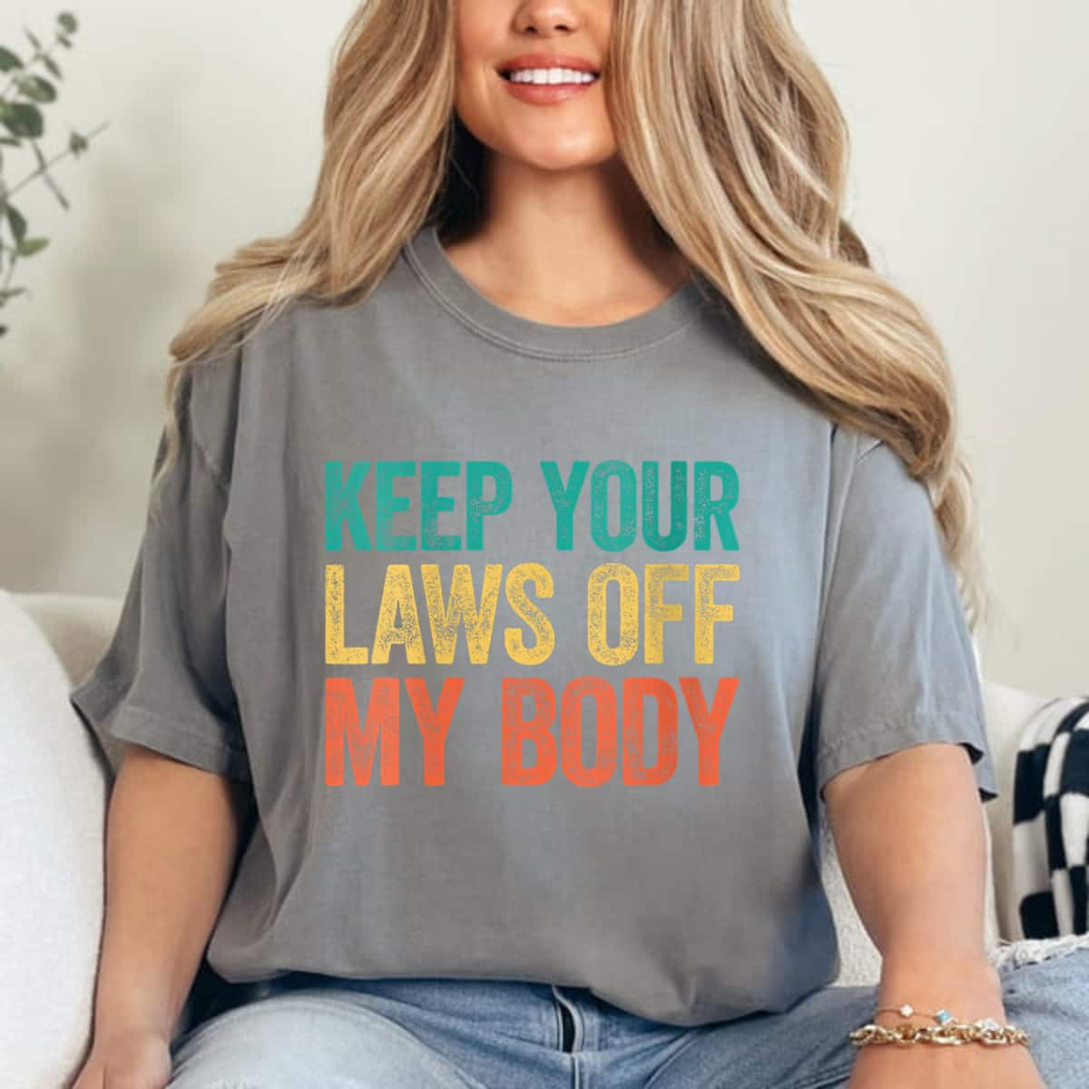 Keep Your Laws Off My Body Womens Feminist Rights T-Shirt