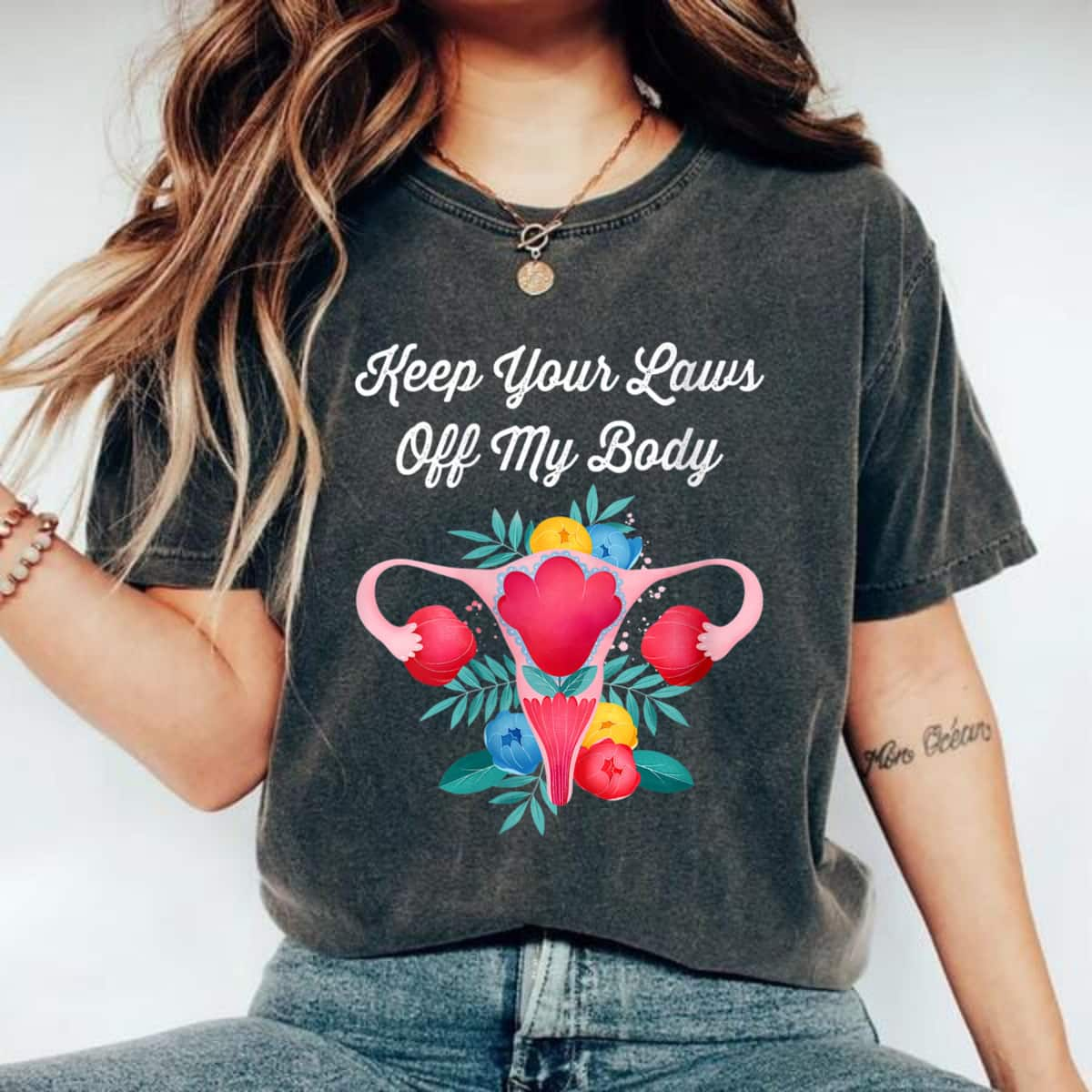 Keep Your Laws Off My Body My Uterus Feminist T-Shirt