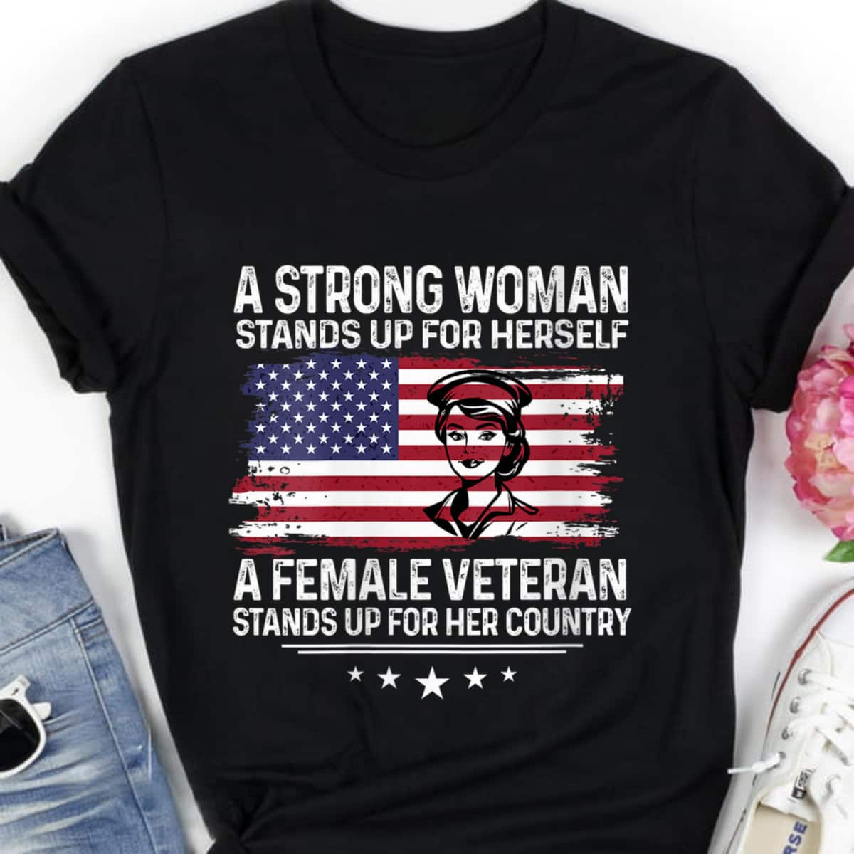 A Strong Woman Stands Up For Herself Awesome Gifts T-Shirt