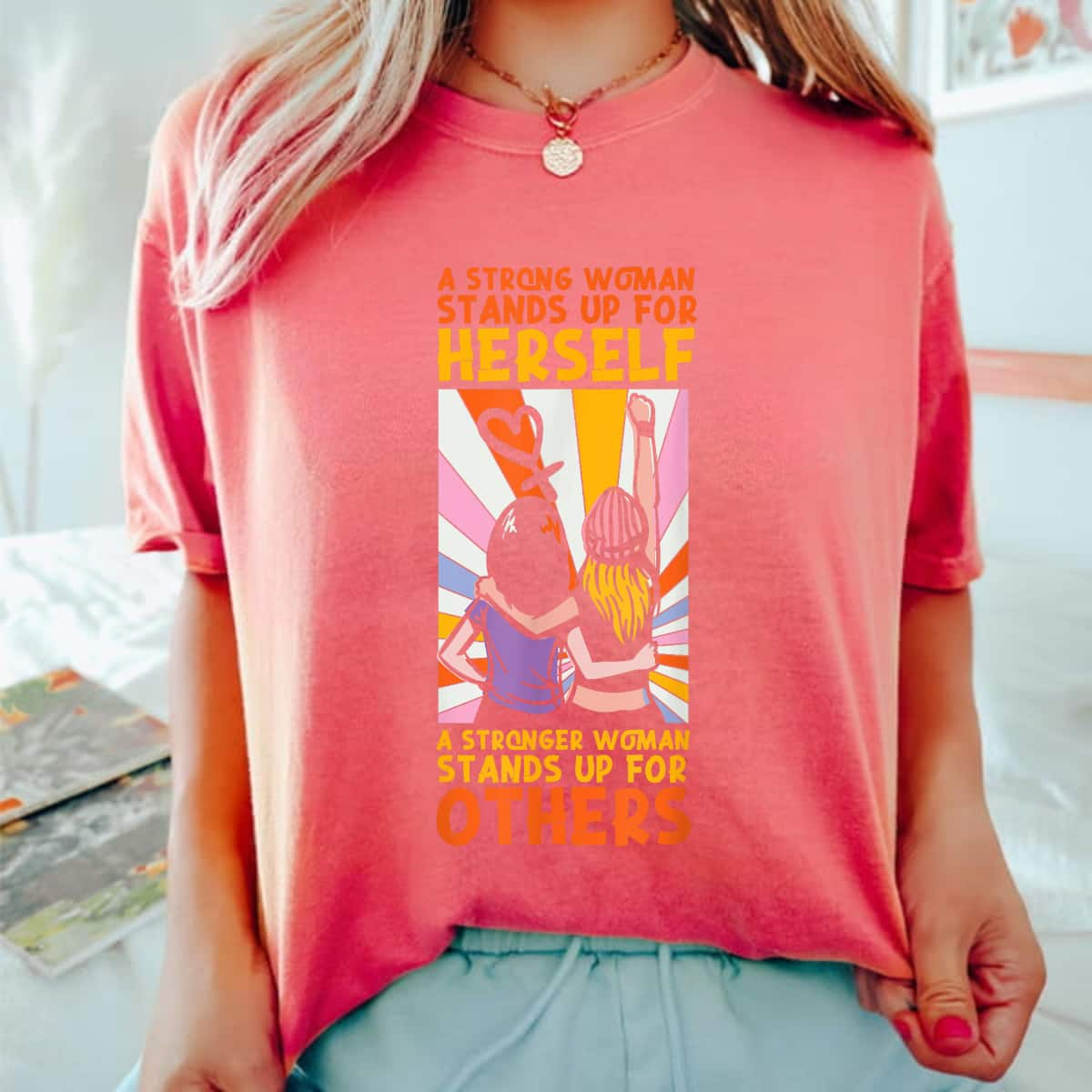 Colorful A Strong Woman Stands Up For Herself T-Shirt