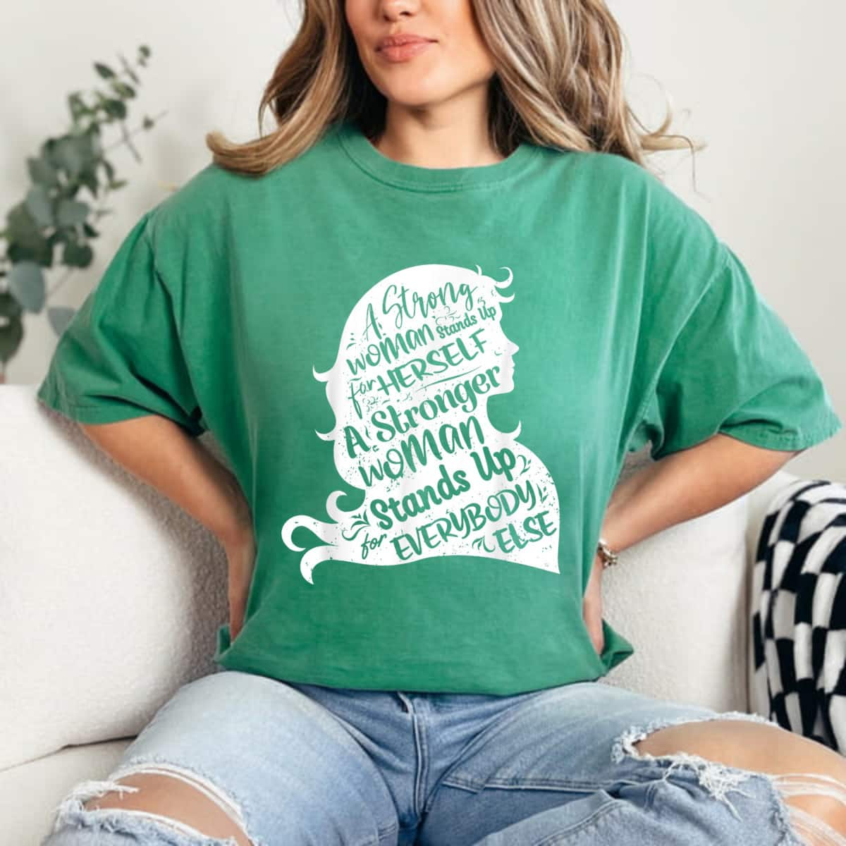 A Strong Woman Stands Up For Herself Feminism Gift T-Shirt