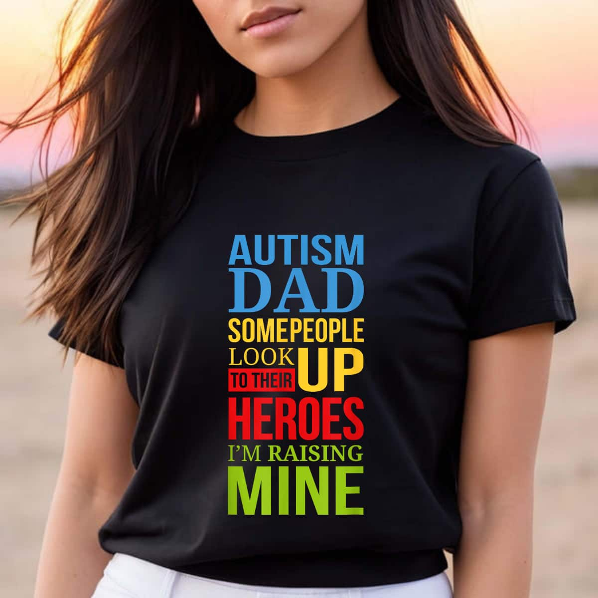 Autism Awareness Dad People Look Up To Their Heroes I'm Raising Mine T-Shirt