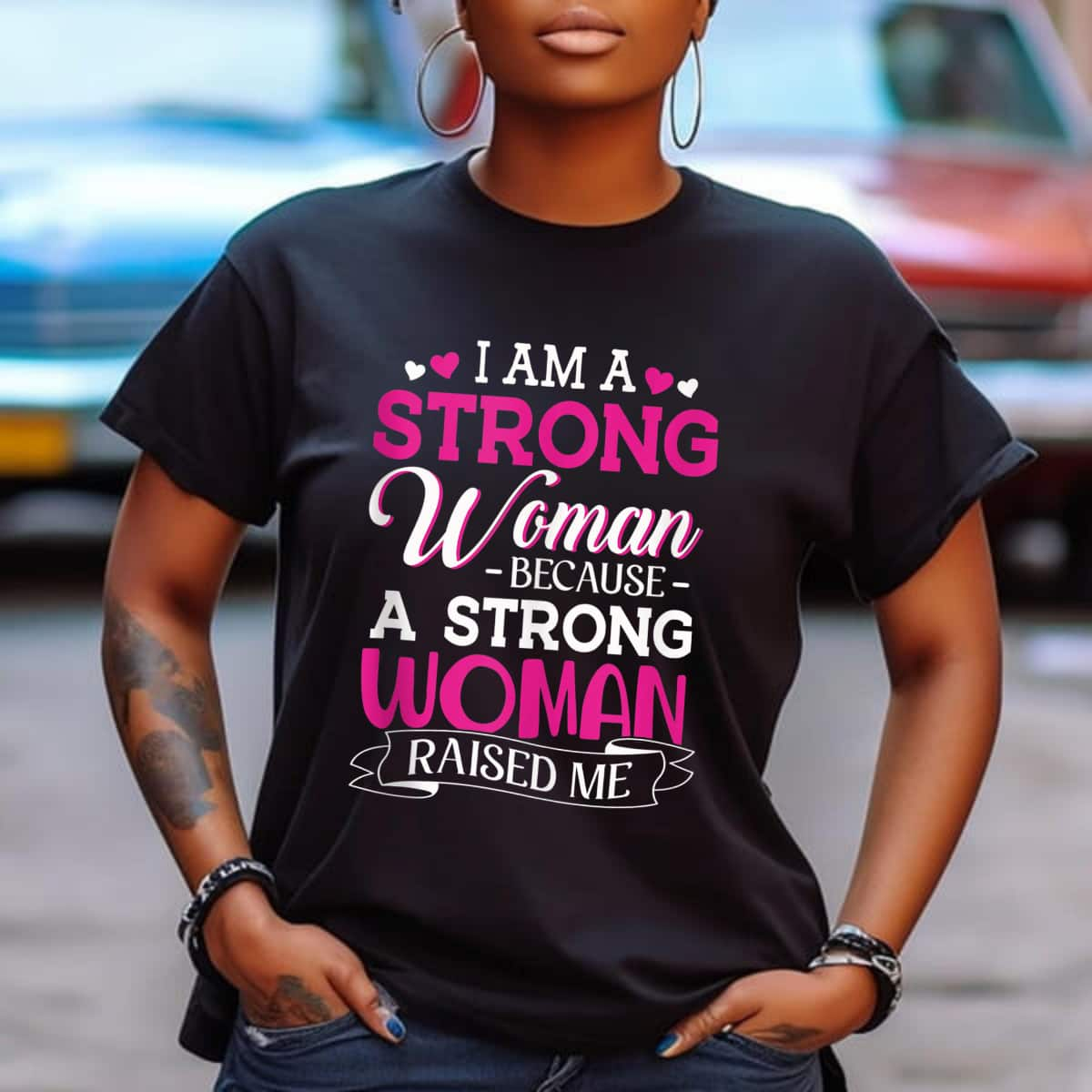 Retro I Am A Strong Women Because A Strong Woman Raised Me T-Shirt