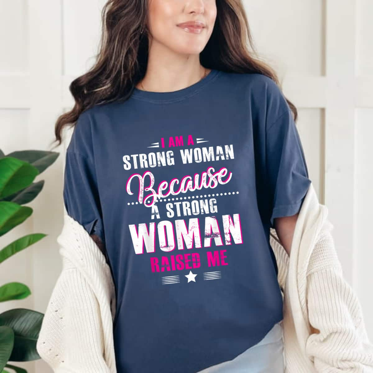 Trending I Am Strong Because A Strong Woman Raised Me T-Shirt