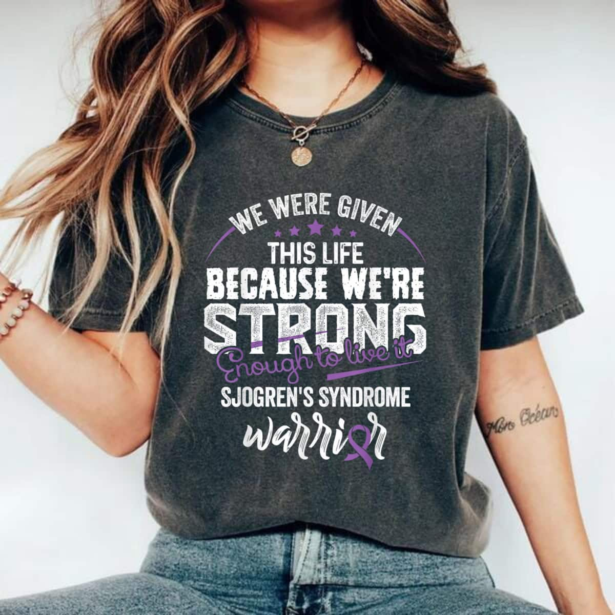 We Were Given This Life Because We're Strong T-Shirt