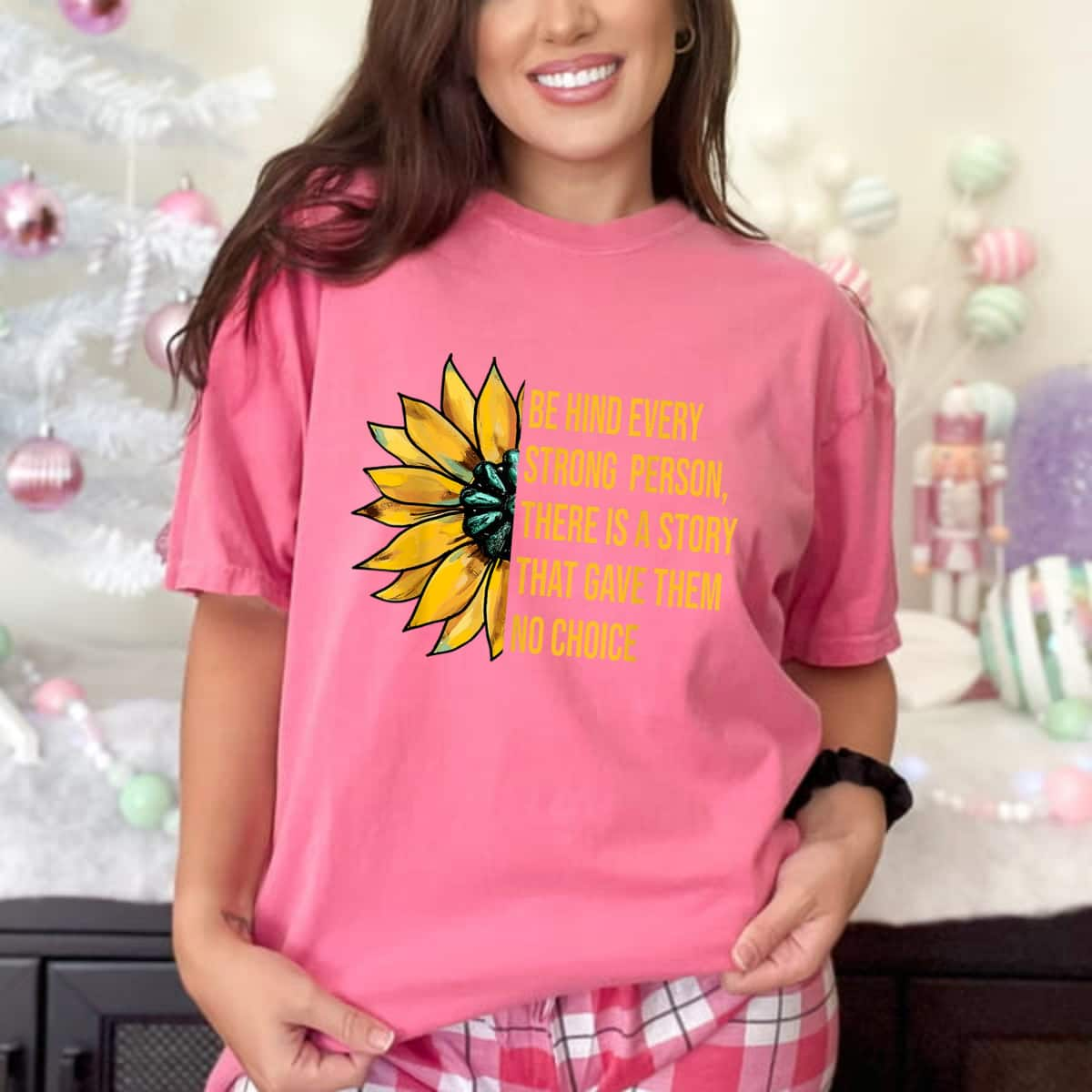 Sunflower Behind Every Strong Person There Is A Story That Gave Them T-Shirt