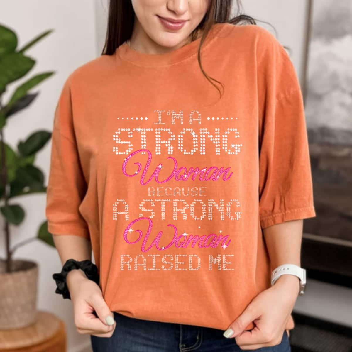 I'm Strong Woman Because A Strong Woman Raised Me T-Shirt