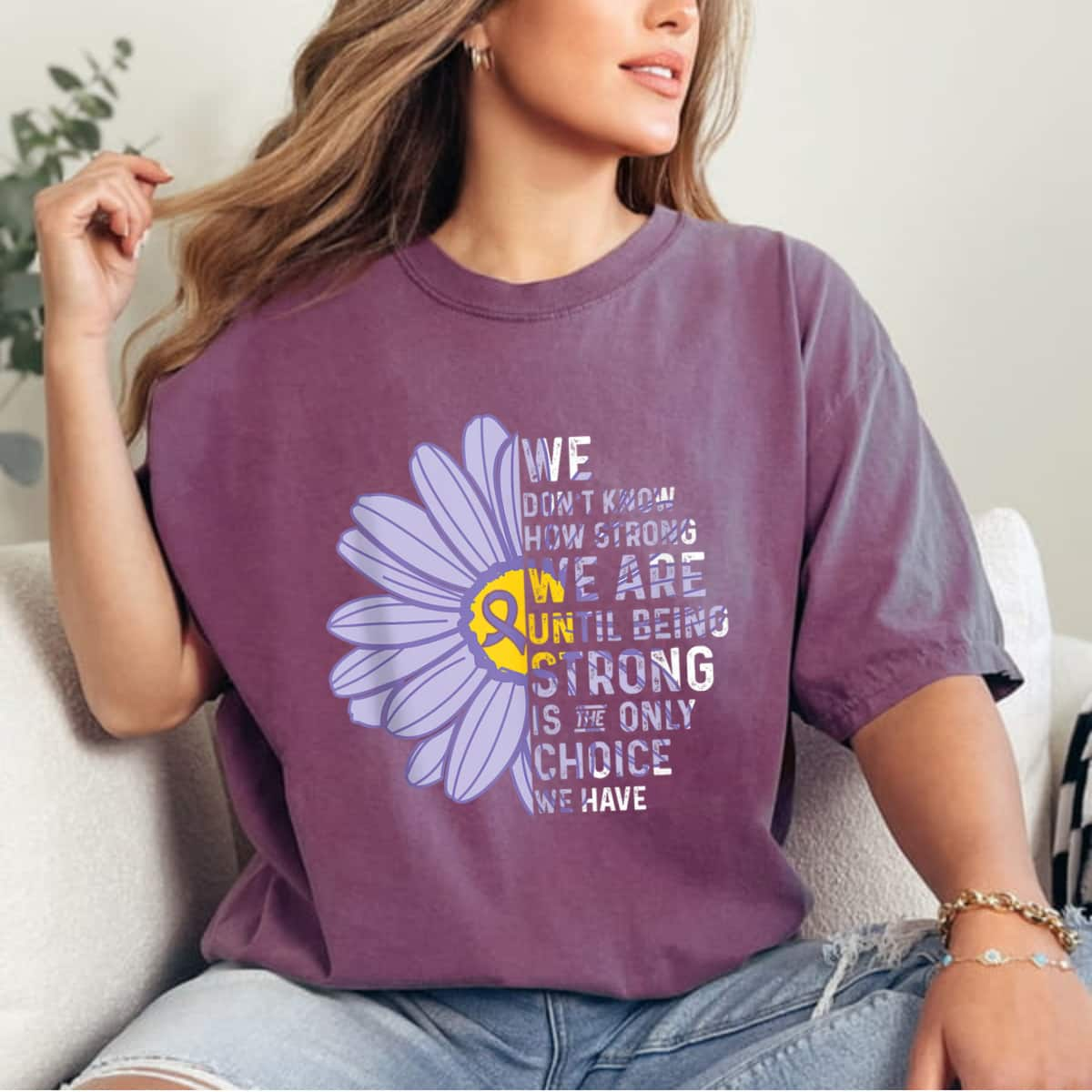 We Are Until Be Strong T-Shirt