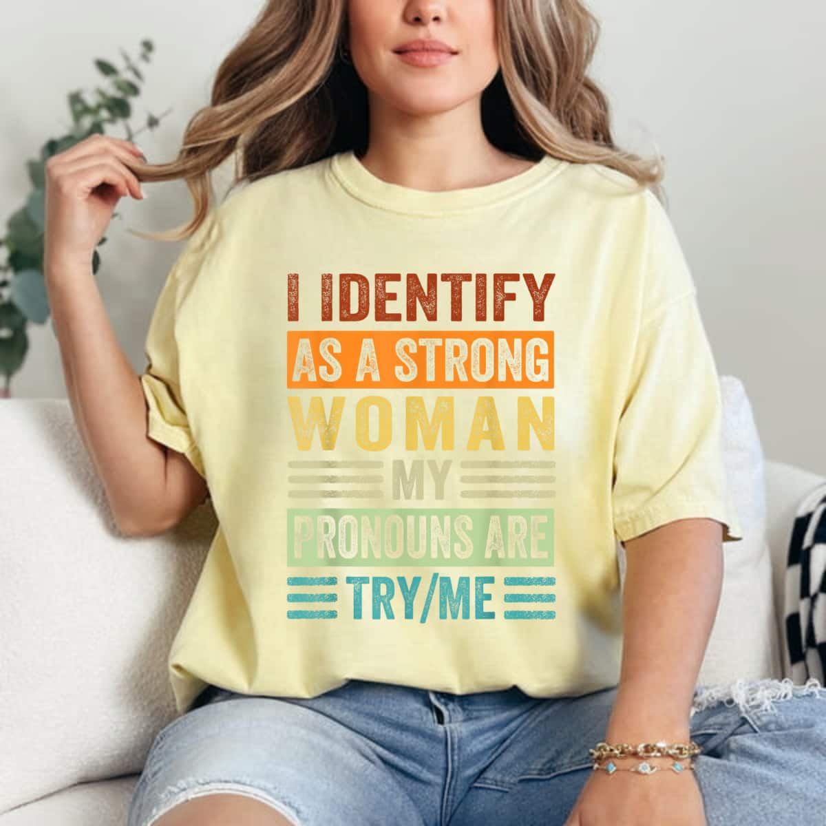 I Identify As A Strong Woman My Pronouns Are Try/Me T-Shirt