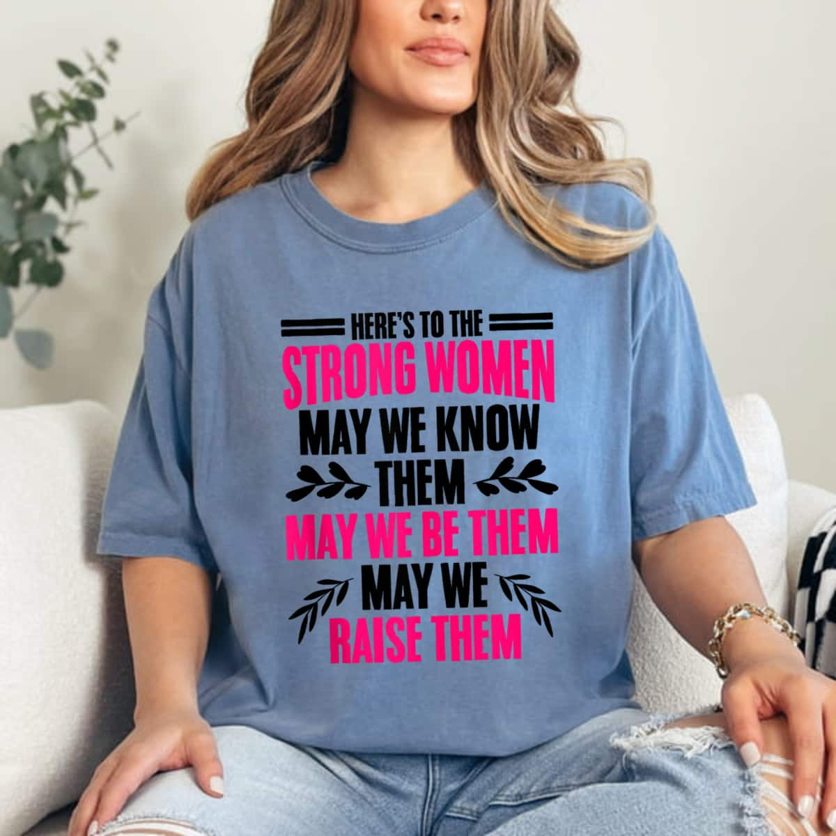 Strong Women May We Know Them T-Shirt