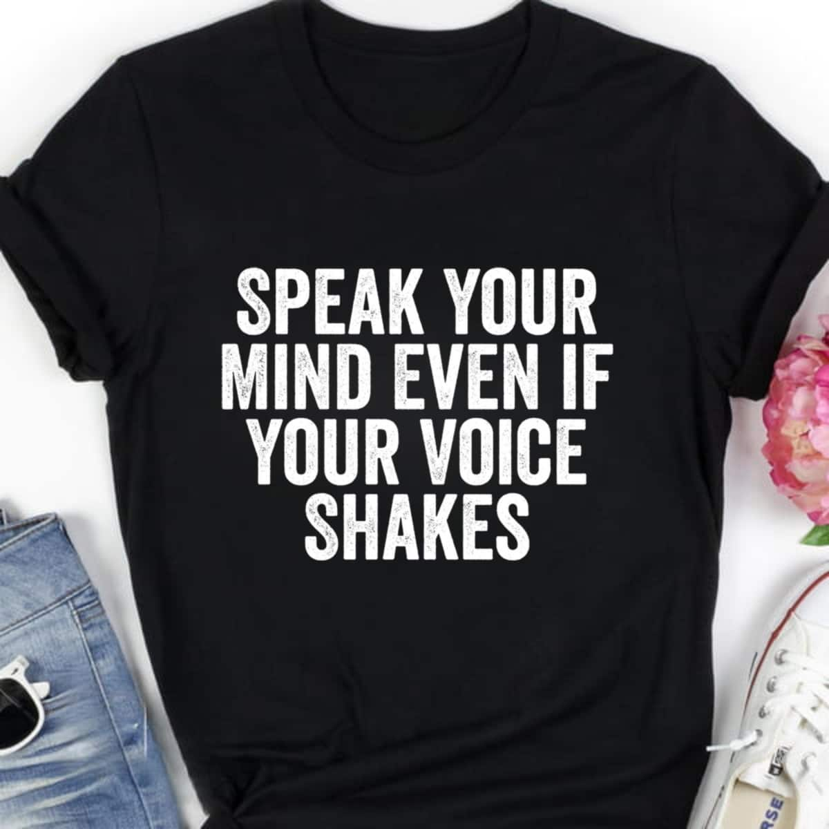 Cool Speak Your Mind Even If Your Voice Shakes T-Shirt