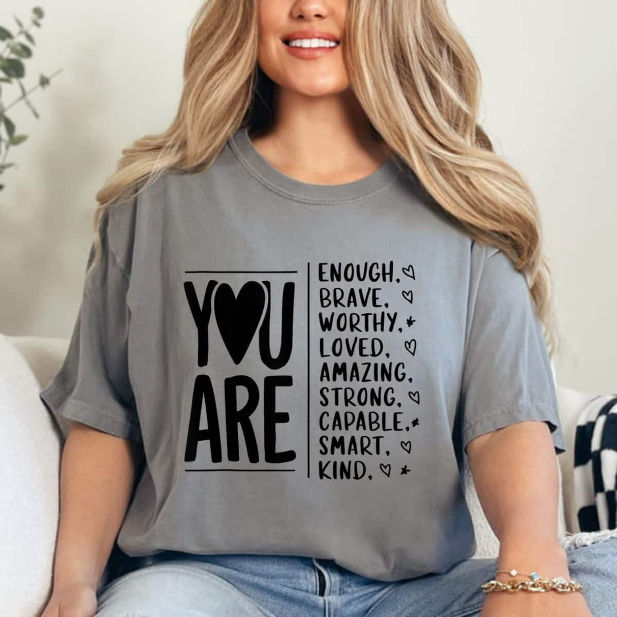 Cool Quotes You Are Enough Brave Worthy Loved Amazing Strong Kind T-Shirt