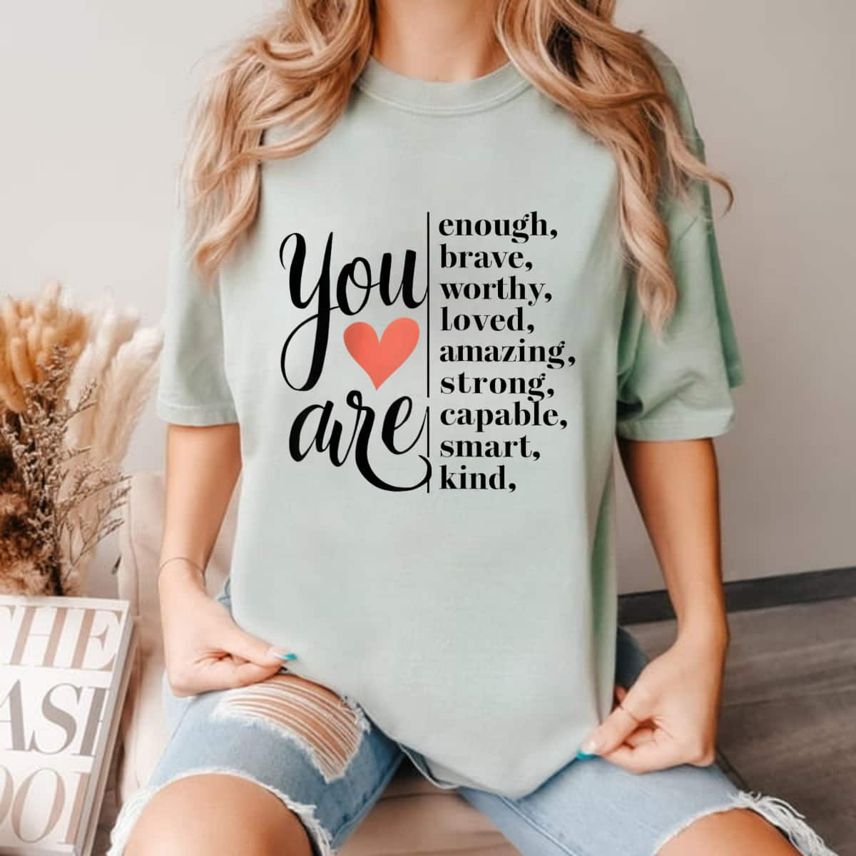 You Are Enough Brave Worthy Amazing Strong Kind Motivation Quotes T-Shirt