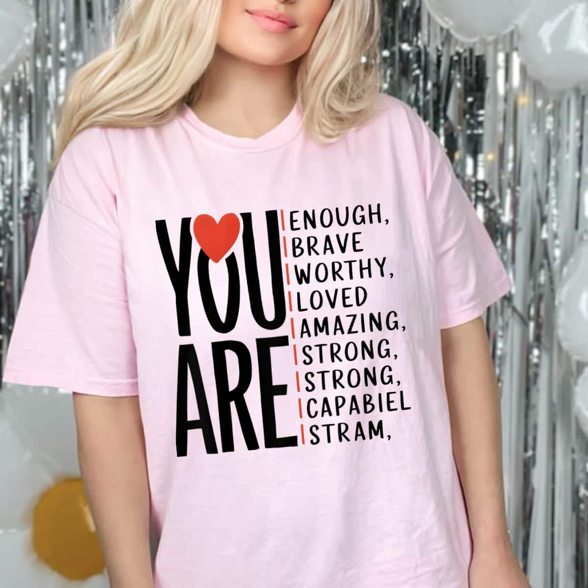 You Are Enough Brave Worthy Loved Amazing Strong Kind Inspiration T-Shirt