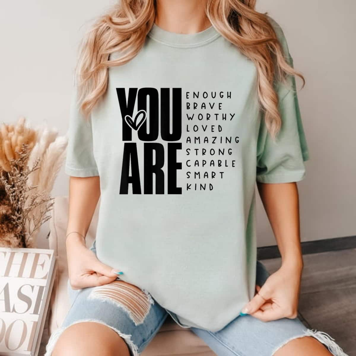 You Are Brave Worthy Amazing Strong Capable Kind T-Shirt