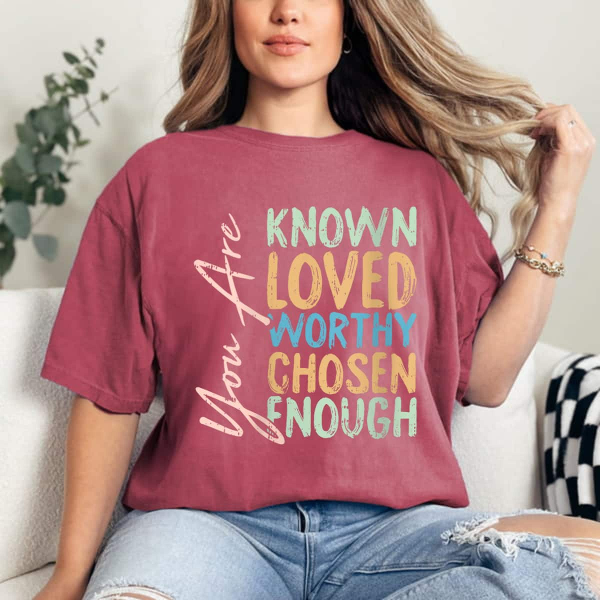 You Are Known Loved Worthy Chosen Enough Motivational Gift T-Shirt