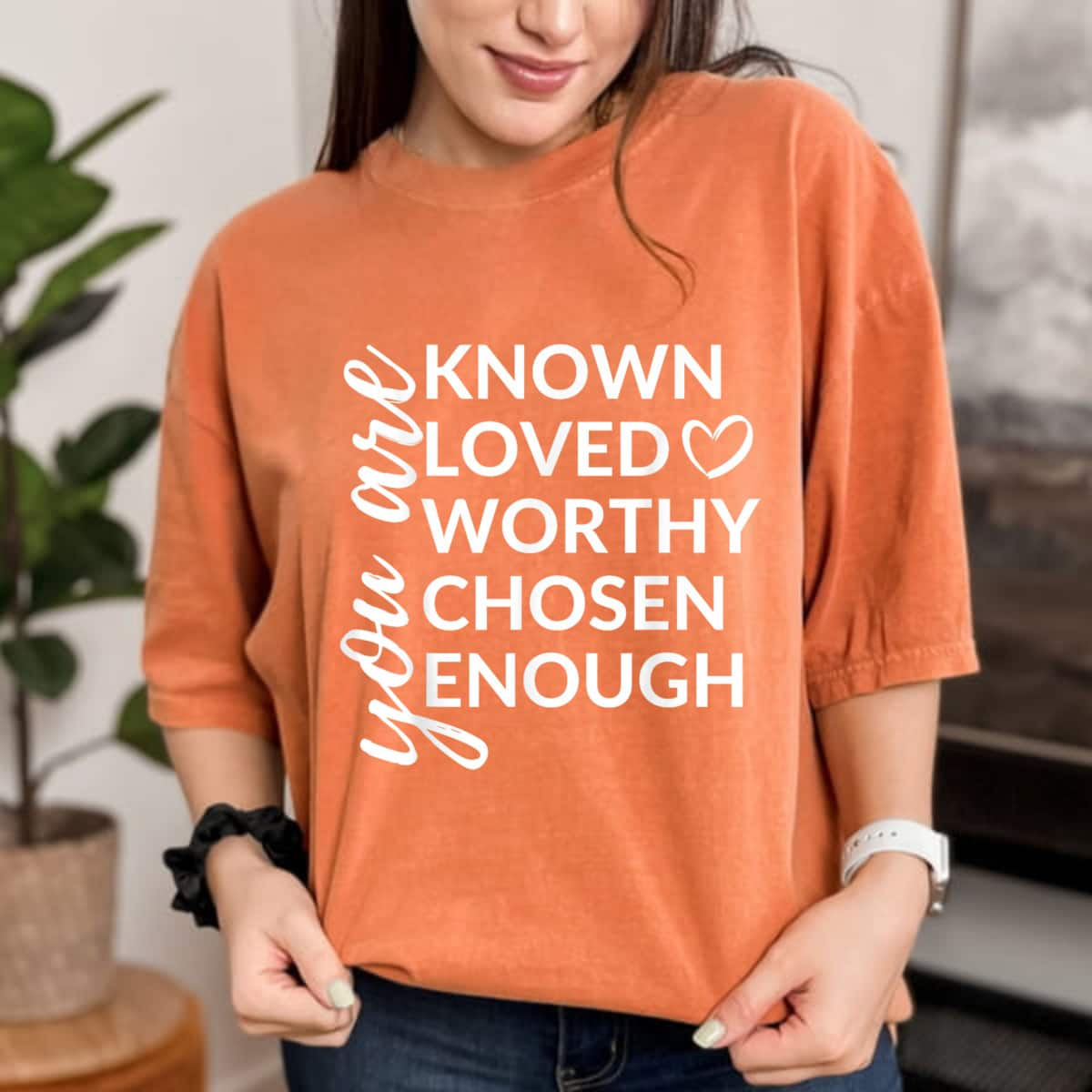 You Are Known Loved Worthy T-Shirt