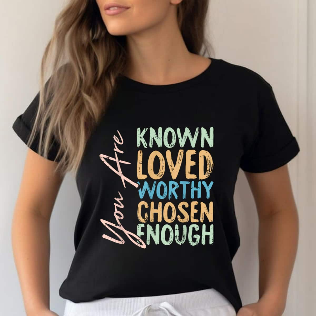 Retro You Are Known Loved Worthy Chosen Enough T-Shirt