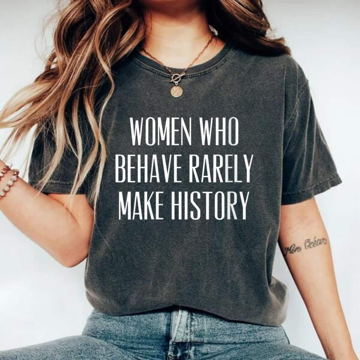 Cool Women Who Behave Rarely Make History Inspirational Quote T-Shirt