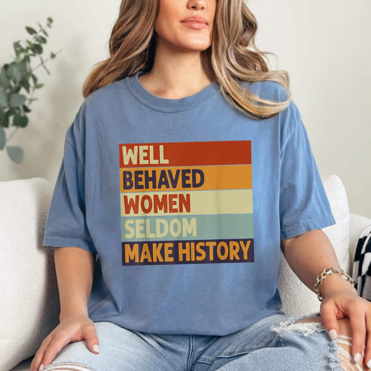 Feminist Well Behaved Women Seldom Make History Retro Vintage Style T-Shirt